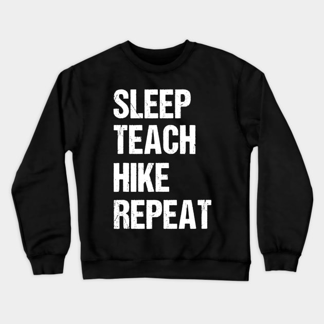 Teacher Hiking Shirt Funny Teaching Hiker Gift Crewneck Sweatshirt by marjaalvaro